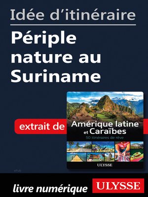 cover image of Idée d'itinéraire--Périple nature au Suriname
